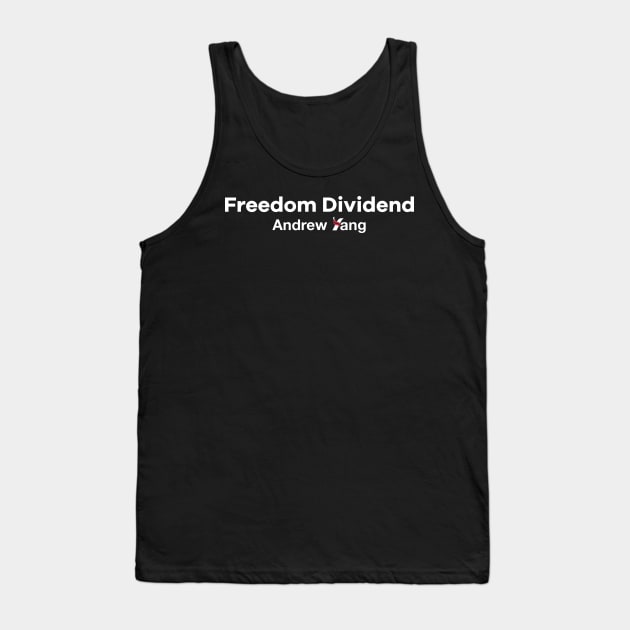 The Freedom Dividend - Andrew Yang for President Tank Top by topower